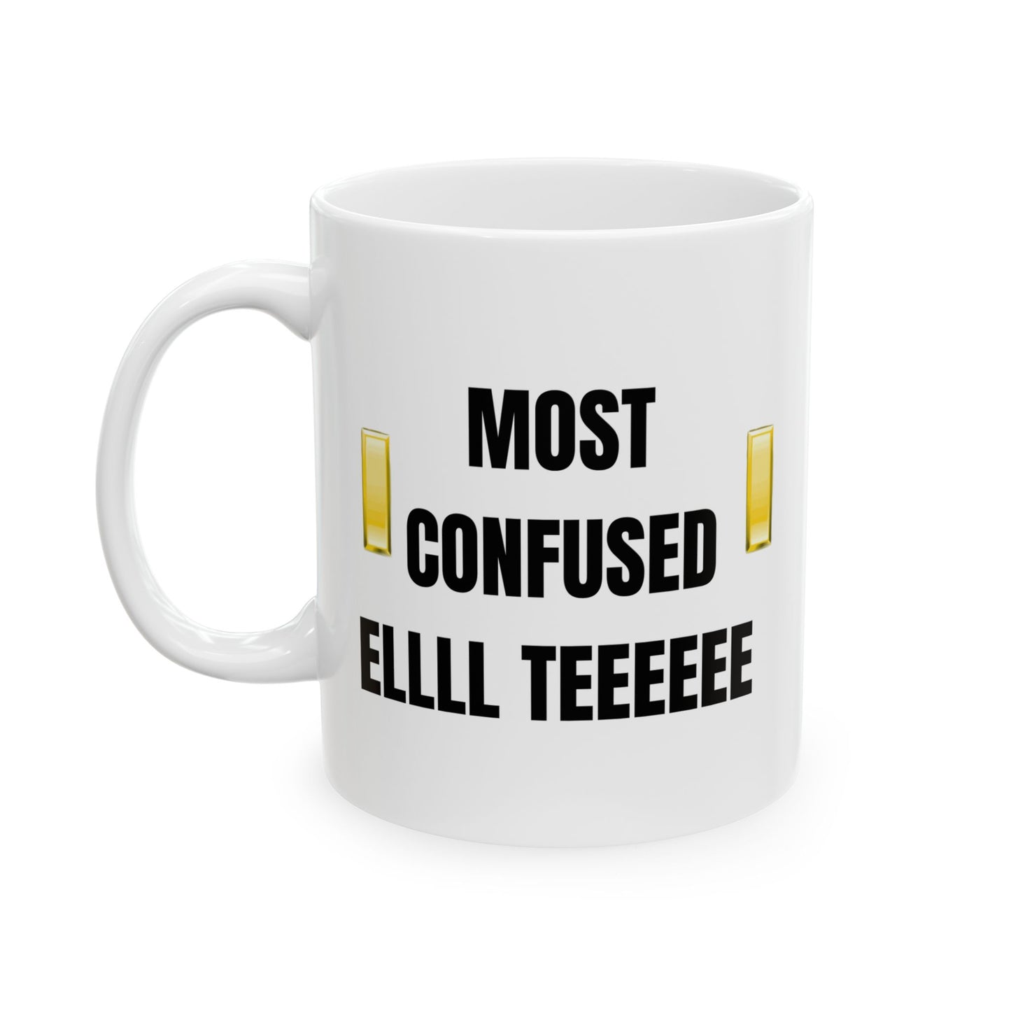 Most Confused ELLL TEEEE Mug