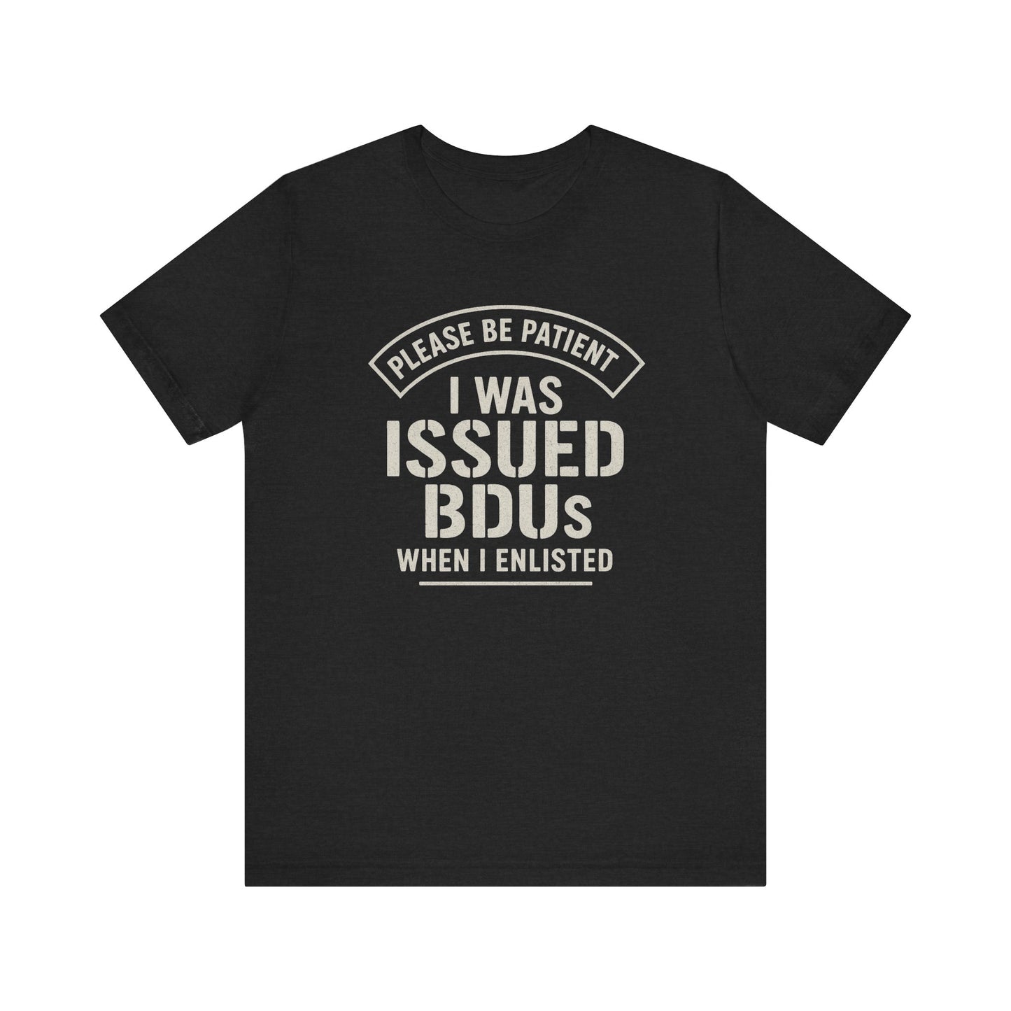 Please Be Patient T-Shirt