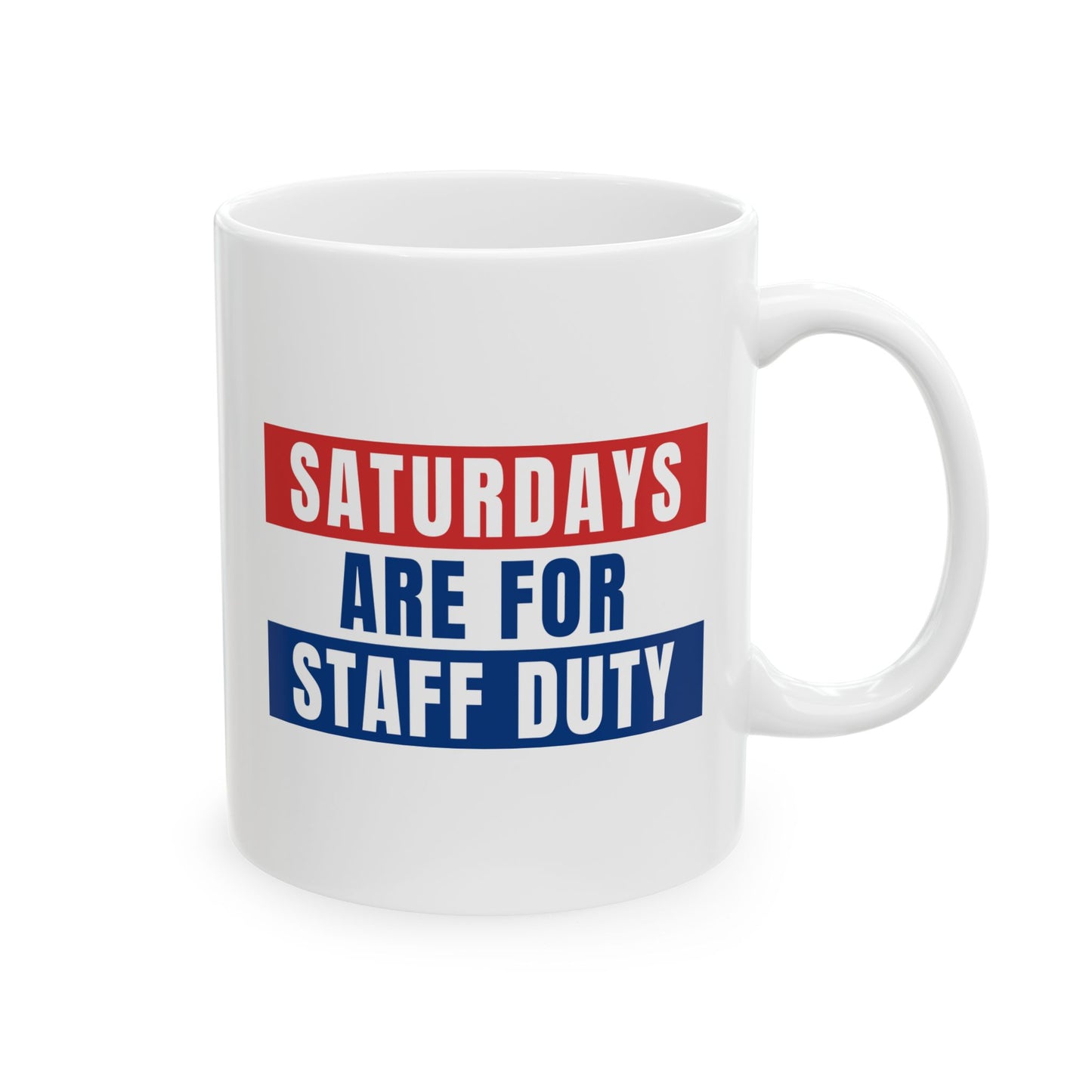 Saturdays Are For Staff Duty Mug