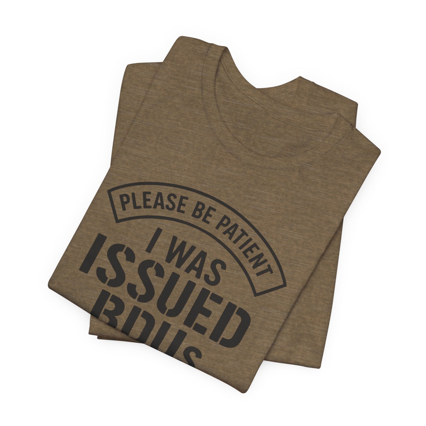 Please Be Patient T-Shirt