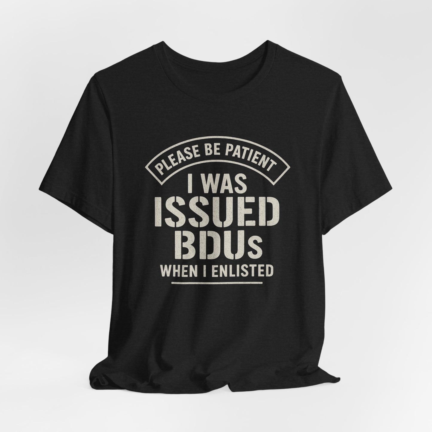 Please Be Patient T-Shirt