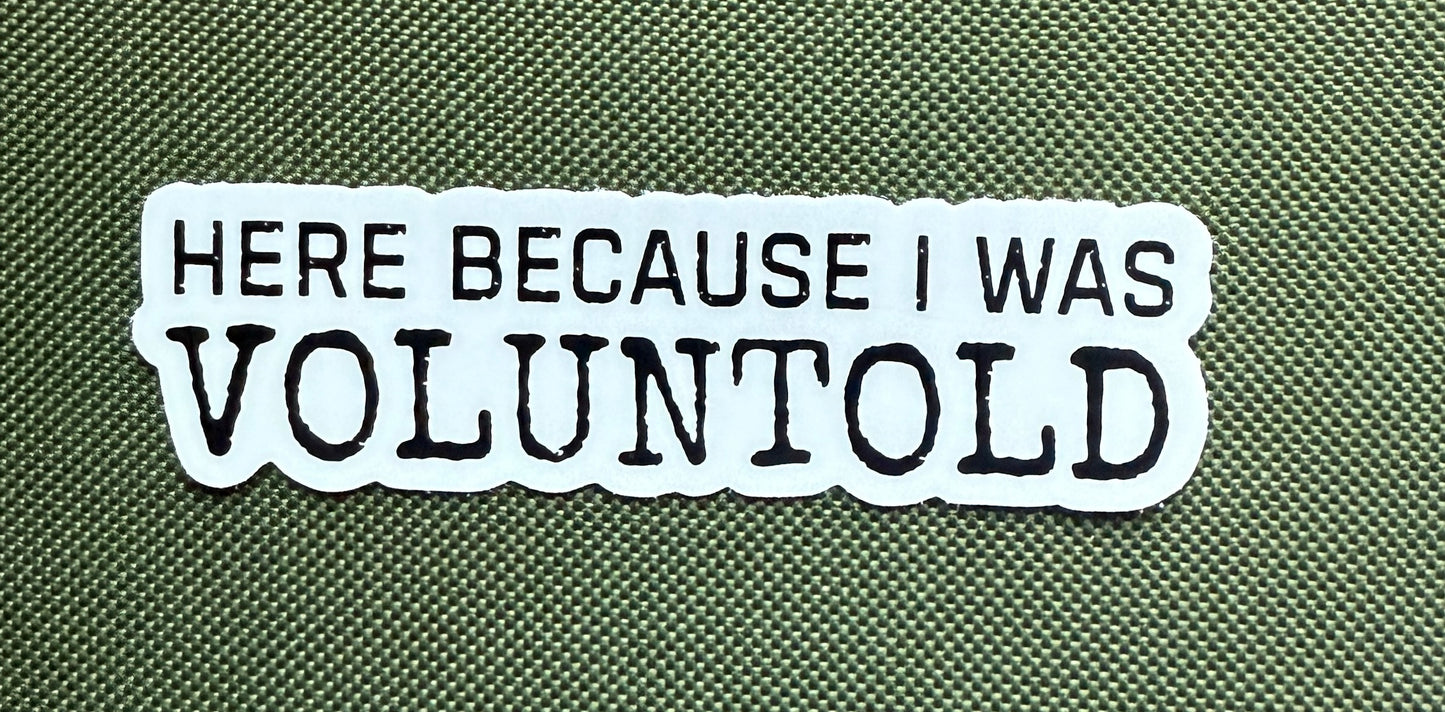 Voluntold Sticker