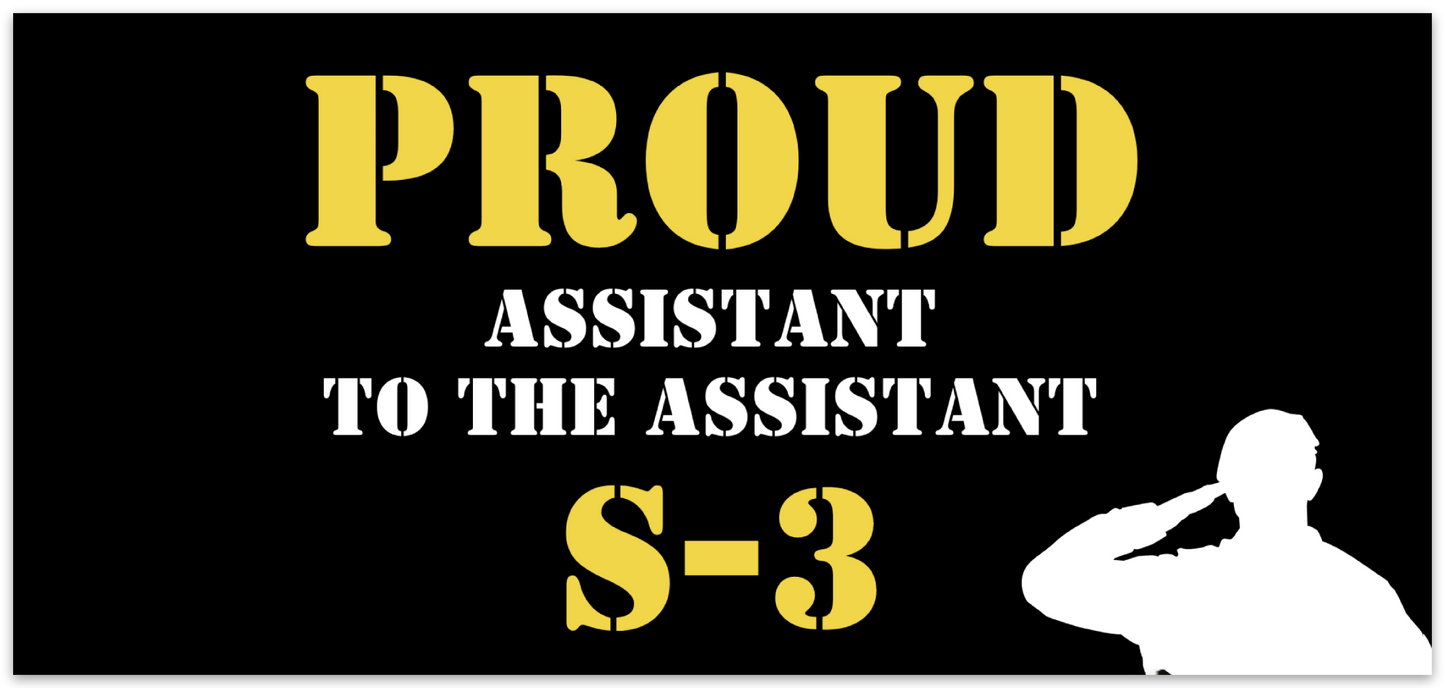 Proud Assistant to the Assistant S-3 Bumper Sticker