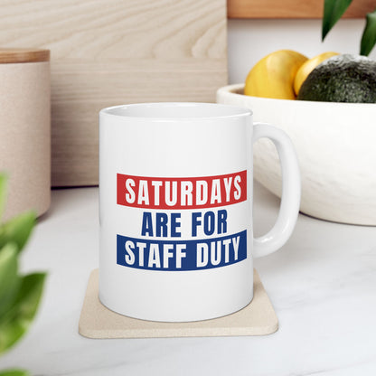 Saturdays Are For Staff Duty Mug