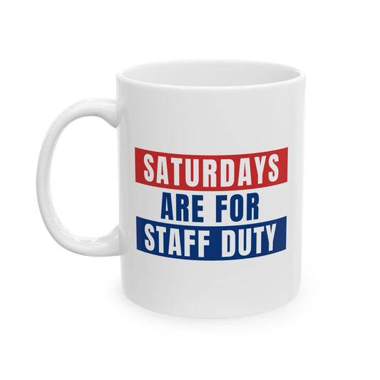 Saturdays Are For Staff Duty Mug