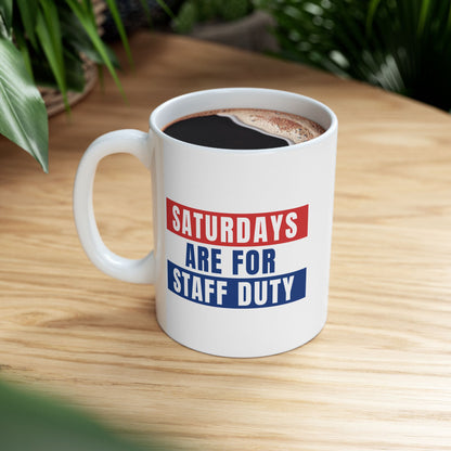 Saturdays Are For Staff Duty Mug