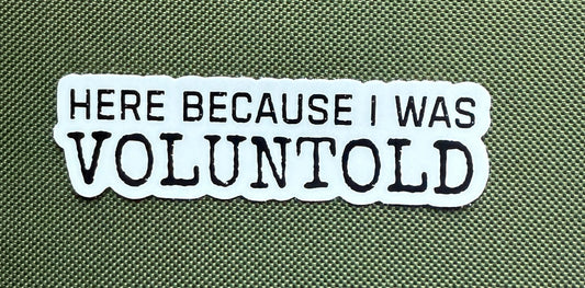 Voluntold Sticker